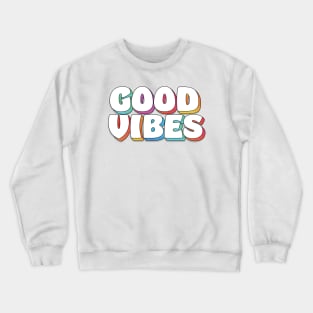 Good Vibes Crewneck Sweatshirt